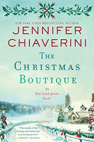 The Christmas Boutique: An Elm Creek Quilts Novel (The Elm Creek Quilts Series, 21, Band 21) von William Morrow